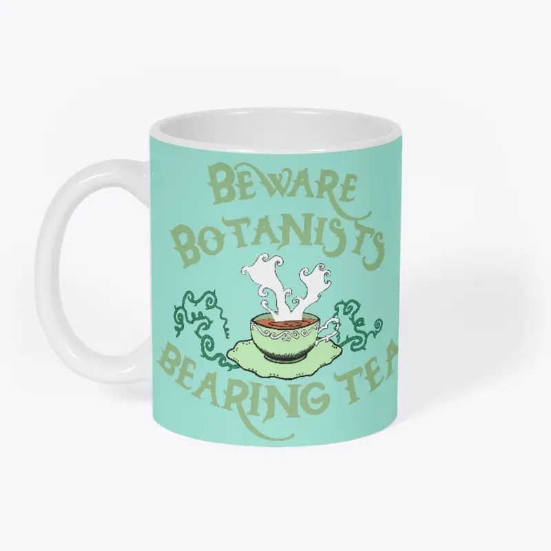 Beware Botanists Bearing Tea